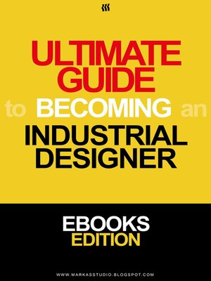 cover image of The Ultimate Guide to Becoming an Industrial Designer